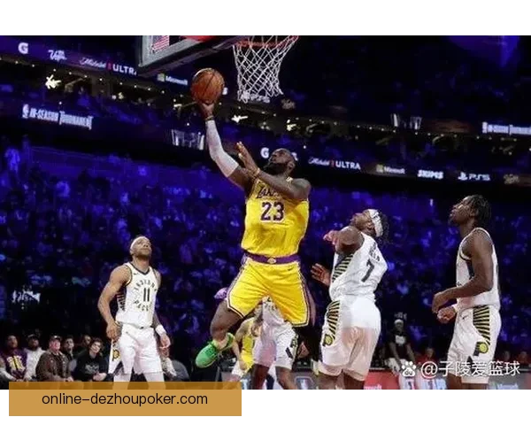 湖人鏖战步行者迎来关键对决精彩瞬间全解析